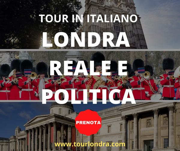 Londra Reale e Politica, il tour in italiano