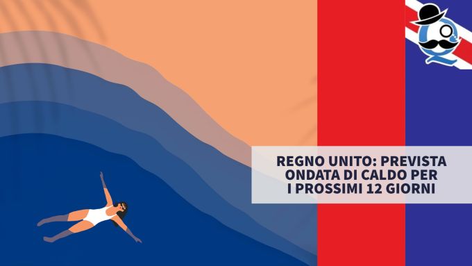 Regno Unito: prevista ondata di caldo per i prossimi 12 giorni