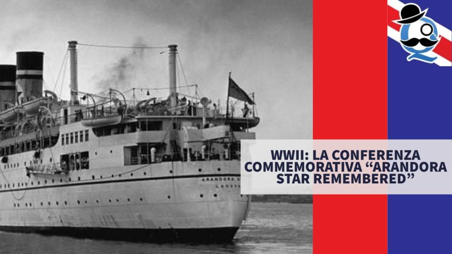WWII: la conferenza commemorativa "Arandora Star Remembered"