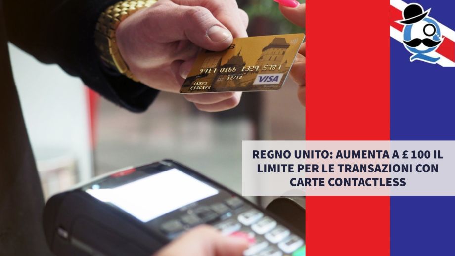 Regno Unito: aumenta a £ 100 il limite per le transazioni con carte contactless