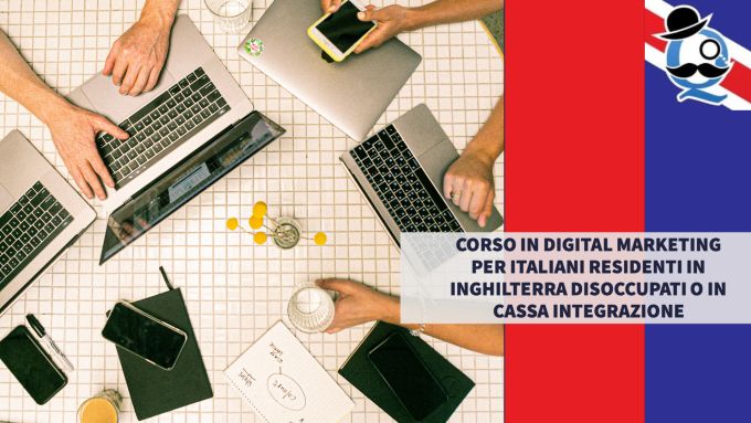Corso in Digital Marketing per Italiani residenti in Inghilterra attualmente disoccupati o in cassa integrazione