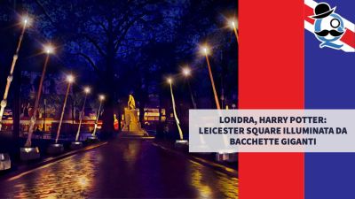 Londra, Harry Potter: Leicester Square illuminata da bacchette giganti