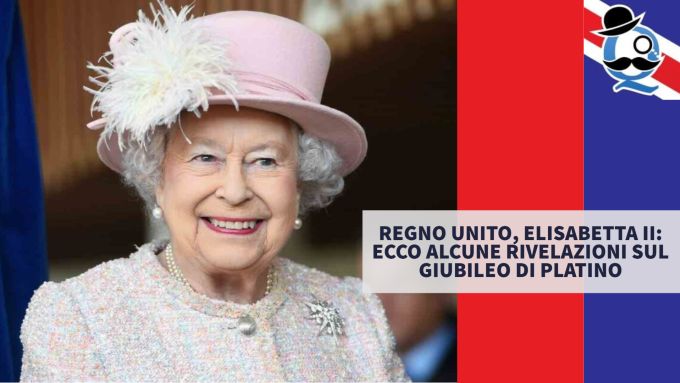Regno Unito, Elisabetta II: ecco alcune rivelazioni sul Giubileo di Platino