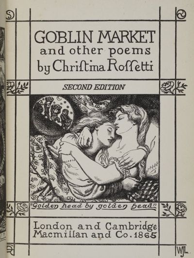 Christina Rossetti
Goblin Market 1865
© Tate