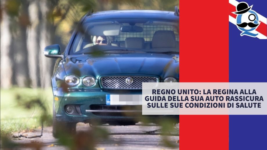 REGNO UNITO LA REGINA ALLA GUIDA DELLA SUA AUTO RASSICURA SULLE SUE CONDIZIONI DI SALUTE